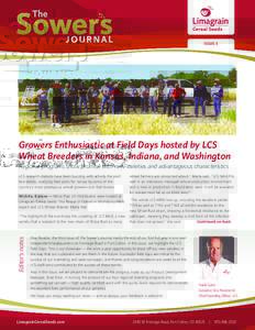 ISSUE 3  Growers Enthusiastic at Field Days hosted by LCS Wheat Breeders in Kansas, Indiana, and Washington Regional programs show promise with new varieties and advantageous characteristics LCS research stations have be