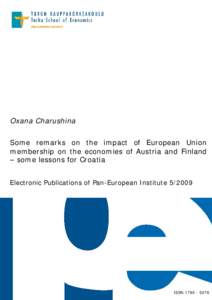 Oxana Charushina Some remarks on the impact of European Union membership on the economies of Austria and Finland – some lessons for Croatia Electronic Publications of Pan-European Institute