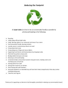 Reducing Our Footprint  At isaiah tubbs we strive to be as economically friendly as possible by actively participating in the following:  