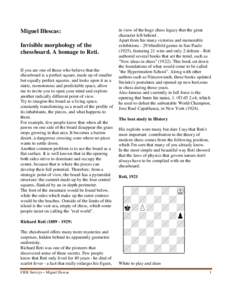 Miguel Illescas: Invisible morphology of the chessboard. A homage to Reti. If you are one of those who believe that the chessboard is a perfect square, made up of smaller but equally perfect squares, and looks upon it as