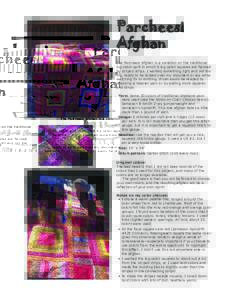Parcheesi Afghan The Parcheesi Afghan is a variation on the traditional log cabin quilt in which 6 log cabin squares are flanked by striped strips. I wanted something light and not too big, ready to be tossed over my sho