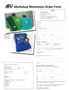Workshop Mementos Order Form PRICES APV Blanket: $10 APV Clock: $20 APV Wine Glass Set: $20_