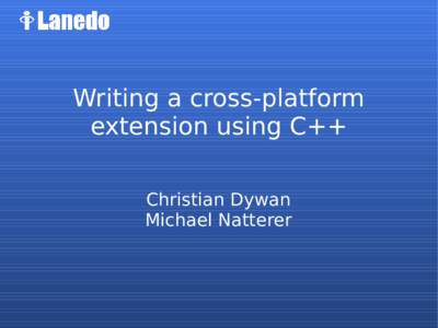 Writing a cross-platform extension using C++ Christian Dywan Michael Natterer  Introduction