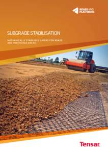SUBGRADE STABILISATION mechanically stabilised layers for roads and trafficked areas Tensar ® TriAx® Geogrids have proven to be extremely efficient at confining and stabilising aggregate. TriAx has replaced
