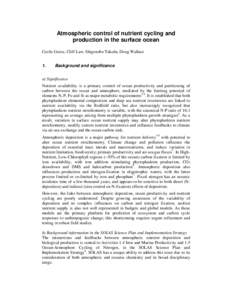 Atmospheric control of nutrient cycling and production in the surface ocean Cecile Guieu, Cliff Law, Shigenobu Takeda, Doug Wallace 1.  Background and significance