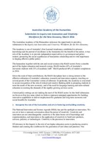Australian	Academy	of	the	Humanities	 Submission	to	Inquiry	into	Innovation	and	Creativity: Workforce	for	the	New	Economy,	March	2016	 The Australian Academy of the Humanities welcomes the opportunity to provide a submis