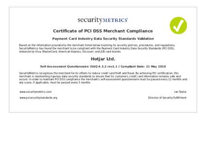 Certiﬁcate	of	PCI	DSS	Merchant	Compliance Payment	Card	Industry	Data	Security	Standards	Validation Based	on	the	information	provided	by	the	merchant	listed	below	involving	its	security	policies,	procedures,	and	regulat