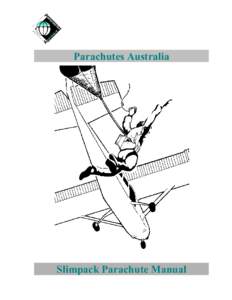 Parachutes Australia  Slimpack Parachute Manual S/N: _______________________ DATE OF MANUFACTURE: _______________________