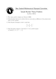 New Zealand Mathematical Olympiad Committee Sample Number Theory Problems by Ross Atkins 1. How many positive integers are divisors ofFind all primes that can be written both as a sum and as a difference of two
