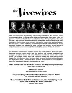 With over two decades of performing and recording behind them, The Jivewires put on an enthusiastic show of original songs along with some classic “jump blues” from the post war period from which the band takes its i