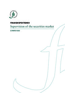 FINANSINSPEKTIONEN  Supervision of the securities market 12 MARCH 2015  12 march 2015