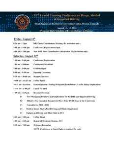 22nd Annual Training Conference on Drugs, Alcohol & Impaired Driving Hyatt Regency at the Denver Convention Center, Denver, Colorado August, 2016 Proposed Daily Schedule of Events (Subject to Change)