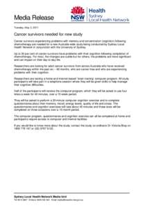Media Release Tuesday, May 3, 2011 Cancer survivors needed for new study Cancer survivors experiencing problems with memory and concentration (cognition) following chemotherapy are needed for a new Australia-wide study b