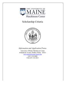 Scholarship Criteria  Information and Application Forms University of Maine Hutchinson Center 80 Belmont Avenue, Belfast, Mainewww.hutchinsoncenter.umaine.edu