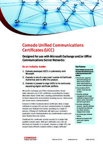 Comodo Unified Communications Certificates (UCC) Designed for use with Microsoft Exchange and/or Office Communications Server Networks As an industry leader: