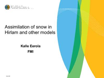Assimilation of snow in Hirlam and other models Kalle Eerola FMI