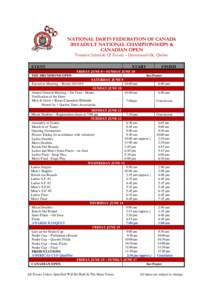 NATIONAL DARTS FEDERATION OF CANADA 2018 ADULT NATIONAL CHAMPIONSHIPS & CANADIAN OPEN Tentative Schedule Of Events – Drummondville, Quebec EVENT