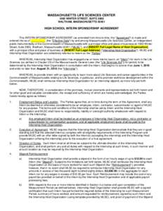 MASSACHUSETTS LIFE SCIENCES CENTER 1000 WINTER STREET, SUITE 2900 WALTHAM, MASSACHUSETTSHIGH SCHOOL INTERN SPONSORSHIP AGREEMENT This INTERN SPONSORSHIP AGREEMENT (as amended from time to time, the 