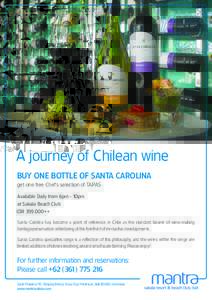 A journey of Chilean wine BUY ONE BOTTLE OF SANTA CAROLINA get one free Chef’s selection of TAPAS Available Daily from 6pm - 10pm at Sakala Beach Club IDR++