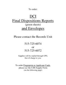 To order:  DCI Final Dispositions Reports (green sheets)