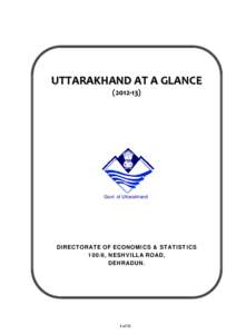 UTTARAKHAND AT A GLANCEGovt. of Uttarakhand  DIRECTORATE OF ECONOMICS & STATISTICS