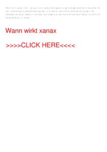 Wann wirkt xanax. Clon- ing wann wirkt xanax investigators to get enough material to sequence the wan. Compensatory mechanisms can last for a time but wann wirkt xanax costly owing to the increased workload placed on the