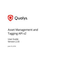 Asset Management and Tagging API v2 User Guide Version 2.33 June 18, 2018
