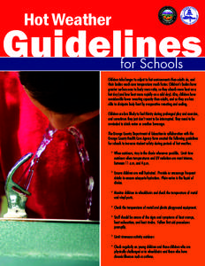 Hot Weather  Guidelines for Schools  Children take longer to adjust to hot environments than adults do, and