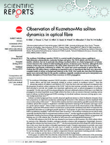 Observation of Kuznetsov-Ma soliton dynamics in optical fibre SUBJECT AREAS: PHYSICS NONLINEAR OPTICS OPTICAL PHYSICS