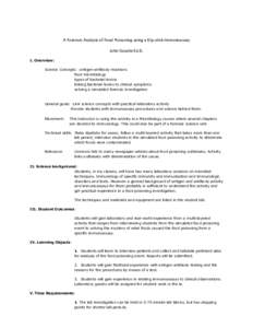 A Forensic Analysis of Food Poisoning using a Dip-stick Immunoassay John Goudie Ed.D. I. Overview: Science Concepts: antigen-antibody reactions food microbiology types of bacterial toxins