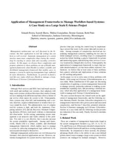 Application of Management Frameworks to Manage Workflow-based Systems: A Case Study on a Large Scale E-Science Project Srinath Perera, Suresh Marru, Thilina Gunarathne, Dennis Gannon, Beth Plale School of Informatics, In