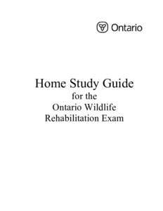 Home Study Guide for the Ontario Wildlife Rehabilitation Exam  1