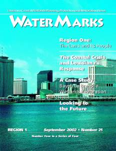 Louisiana Coastal Wetlands Planning, Protection and Restoration News  WATER MARKS Region One: The Land and Its People The Coastal Crisis