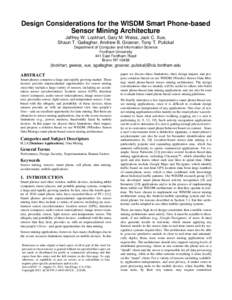 Design Considerations for the WISDM Smart Phone-based Sensor Mining Architecture Jeffrey W. Lockhart, Gary M. Weiss, Jack C. Xue, Shaun T. Gallagher, Andrew B. Grosner, Tony T. Pulickal Department of Computer and Informa
