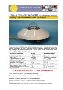 ER08-S & ER08-SE PYRANOMETER for Solar Global Radiation Integrating Cavity SECONDARY STANDARD PYRANOMETER The Middleton Solar ER08-S exceeds the ISO 9060 specifications for a very high quality Secondary Standard Pyranome