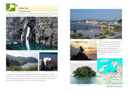 88  Sotomo Arch Ugu/Tagarasu, Obama City Caught between two peninsulas like the pincers of a crab, Obama Bay is a tranquil body of water. A trek outside to the Sotomo Arch, however, reveals a piece of geological art carv
