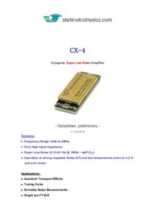 CX-4 Cryogenic Super Low Noise Amplifier - Datasheet, preliminary 21. AprilFeatures: