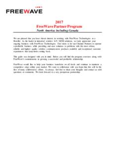 2017 FreeWave Partner Program North America including Canada We are pleased that you have shown interest in working with FreeWave Technologies as a Reseller. As the leader in industrial wireless IoT / M2M solutions, we t