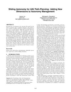 Sliding Autonomy for UAV Path-Planning: Adding New Dimensions to Autonomy Management Lanny Lin Michael A. Goodrich
