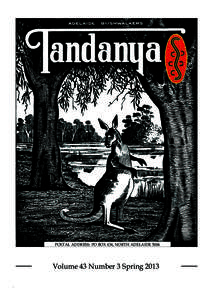POSTAL ADDRESS: PO BOX 434, NORTH ADELAIDE[removed]Volume 43 Number 3 Spring 2013 Tandanya Spring[removed]COVER1