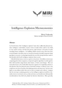 MIRI  MACH IN E INT ELLIGENCE R ESEARCH INS TITU TE  Intelligence Explosion Microeconomics