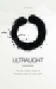 Ultralight The Zen Habits Guide to Traveling Light & Living Light LEO BABAUTA