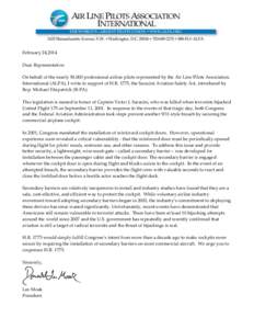 February 24,2014 Dear Representative: On behalf of the nearly 50,000 professional airline pilots represented by the Air Line Pilots Association, International (ALPA), I write in support of H.R. 1775, the Saracini Aviatio
