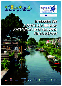 INTERREG IVB NORTH SEA REGION WATERWAYS FOR GROWTH FINAL REPORT  Navigable inland waterways - rivers, canals and lakes - form a distinctive feature of the region
