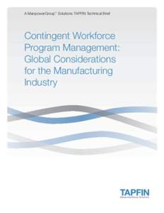 A ManpowerGroup Solutions TAPFIN Technical Brief TM Contingent Workforce Program Management: Global Considerations