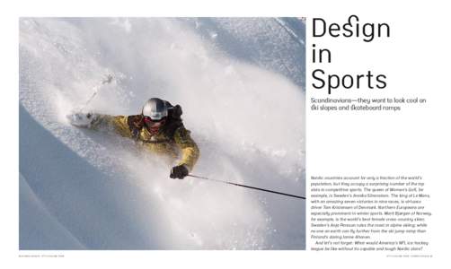 Deign in Sports Scandinavians—they want to look cool on ki slopes and kateboard ramps