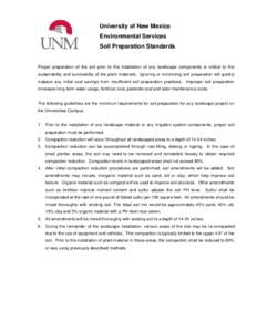 University of New Mexico Environmental Services Soil Preparation Standards Proper preparation of the soil prior to the installation of any landscape components is critical to the sustainability and survivability of the p