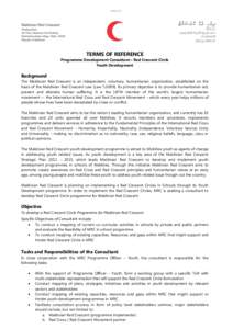 TERMS OF REFERENCE Programme Development Consultant – Red Crescent Circle Youth Development Background The Maldivian Red Crescent is an independent, voluntary, humanitarian organization, established on the