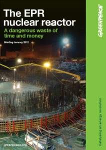 The EPR nuclear reactor A dangerous waste of time and money  greenpeace.org
