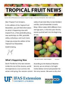 Summer 2015, Jeff Wasielewski, Commercial Tropical Fruit Agent, University of Florida/IFAS, Miami-Dade County  Dear Tropical Fruit Growers, In this edition of the Tropical Fruit Newsletter, you will find information on w